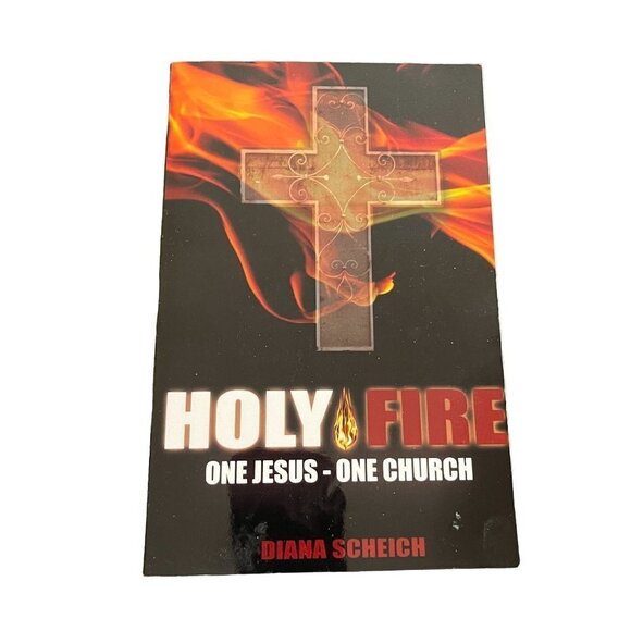 Holy Fire One Jesus-One Church Diana Scheich Go Tell Publications Paperback - Picture 1 of 6